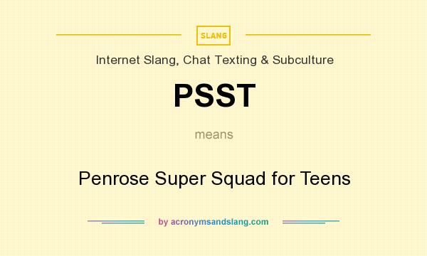 What does PSST mean? It stands for Penrose Super Squad for Teens