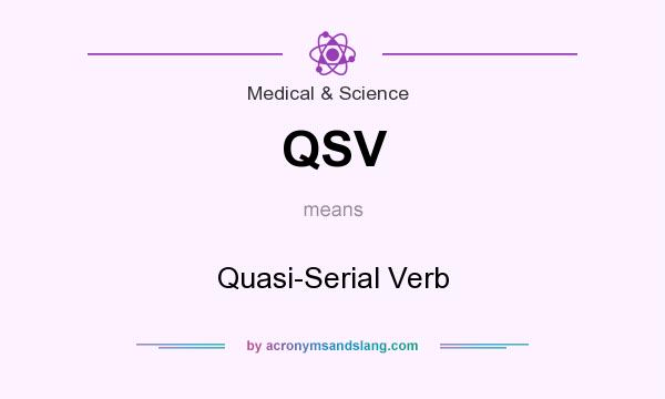 What does QSV mean? It stands for Quasi-Serial Verb