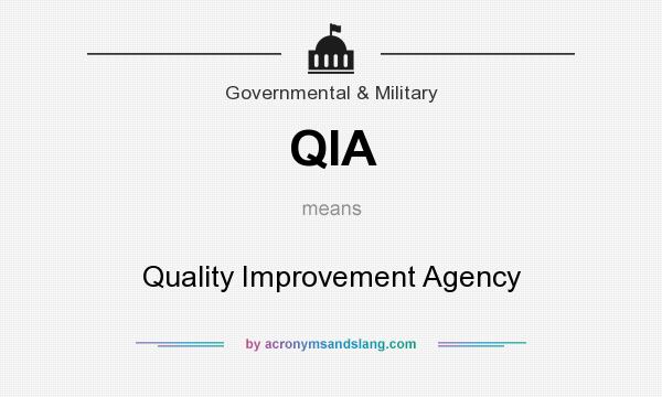 What does QIA mean? It stands for Quality Improvement Agency