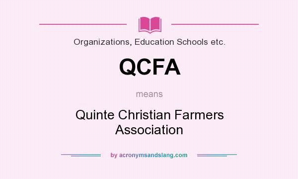 What does QCFA mean? It stands for Quinte Christian Farmers Association