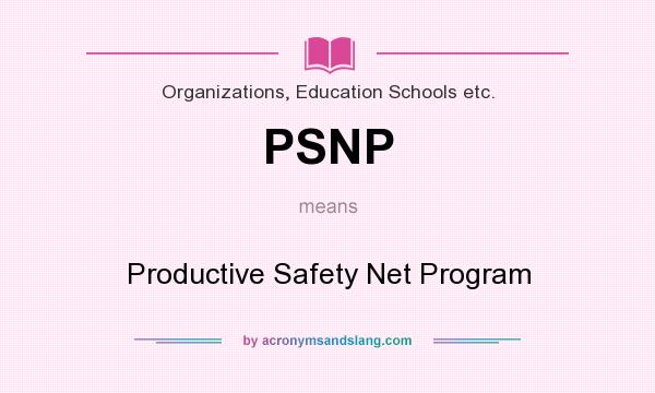 What does PSNP mean? It stands for Productive Safety Net Program
