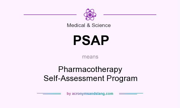 What does PSAP mean? It stands for Pharmacotherapy Self-Assessment Program