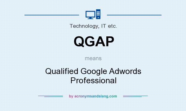 What does QGAP mean? It stands for Qualified Google Adwords Professional