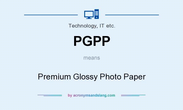 What does PGPP mean? It stands for Premium Glossy Photo Paper