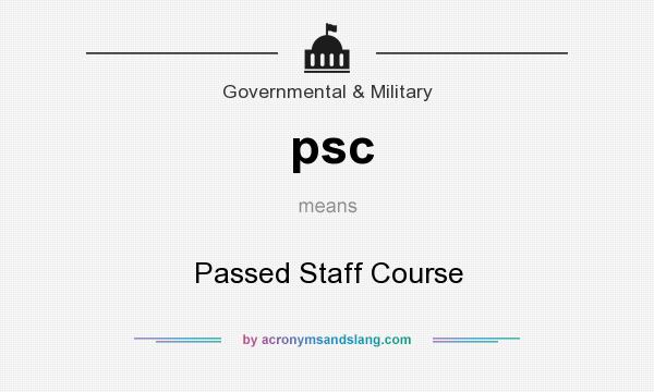 What does psc mean? It stands for Passed Staff Course
