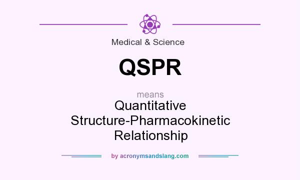What does QSPR mean? It stands for Quantitative Structure-Pharmacokinetic Relationship