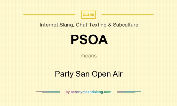 What does PSOA mean? It stands for Party San Open Air