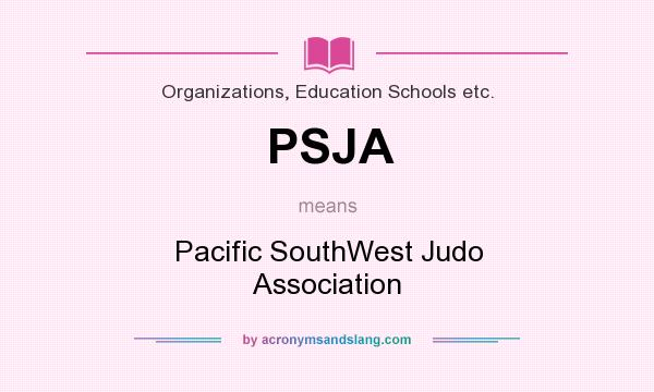 What does PSJA mean? It stands for Pacific SouthWest Judo Association