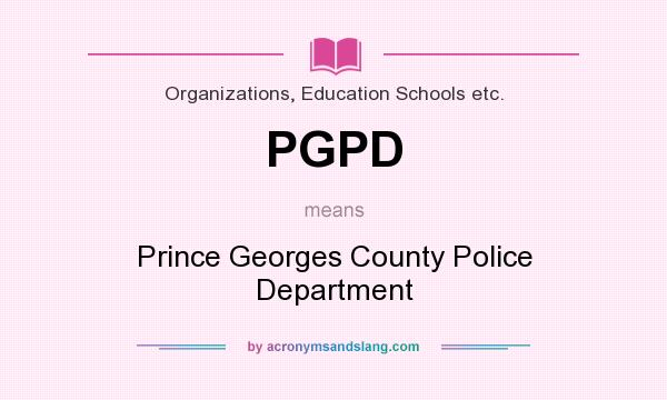 What does PGPD mean? It stands for Prince Georges County Police Department