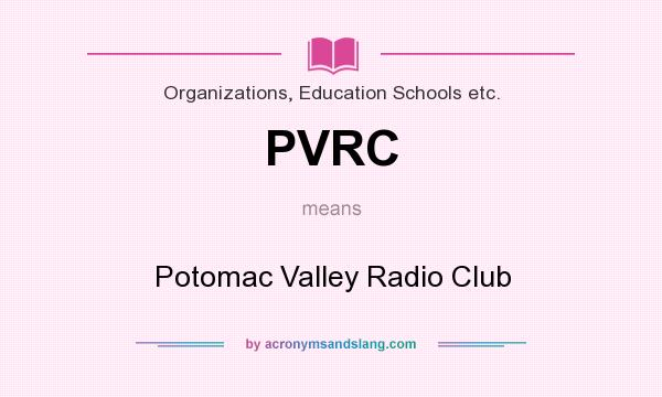 What does PVRC mean? It stands for Potomac Valley Radio Club