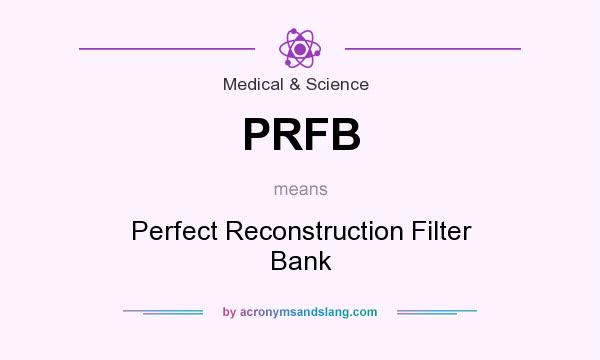 What does PRFB mean? It stands for Perfect Reconstruction Filter Bank
