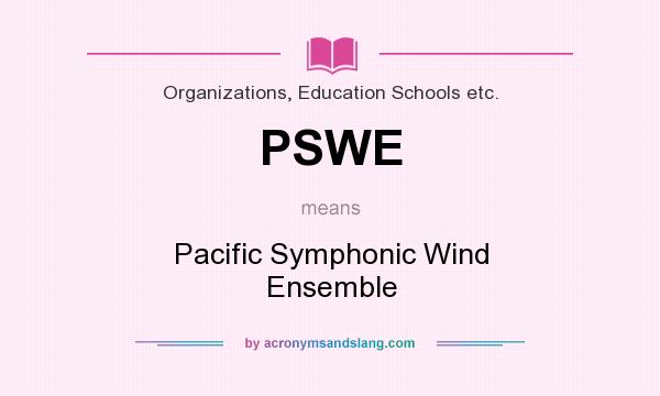 What does PSWE mean? It stands for Pacific Symphonic Wind Ensemble