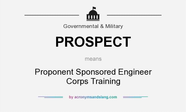 What does PROSPECT mean? It stands for Proponent Sponsored Engineer Corps Training
