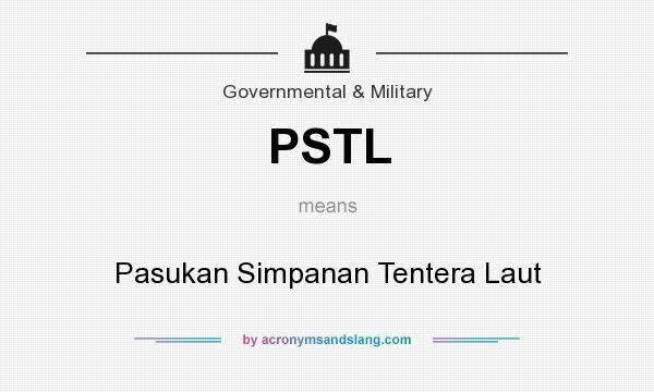 What does PSTL mean? It stands for Pasukan Simpanan Tentera Laut