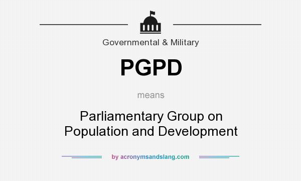 What does PGPD mean? It stands for Parliamentary Group on Population and Development