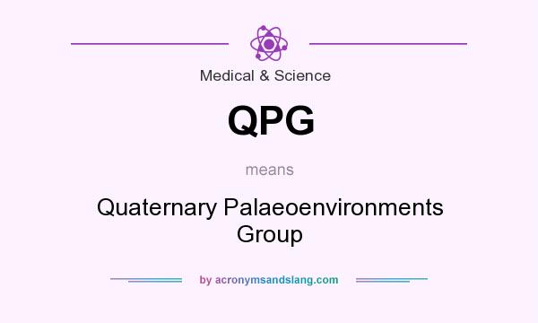 What does QPG mean? It stands for Quaternary Palaeoenvironments Group