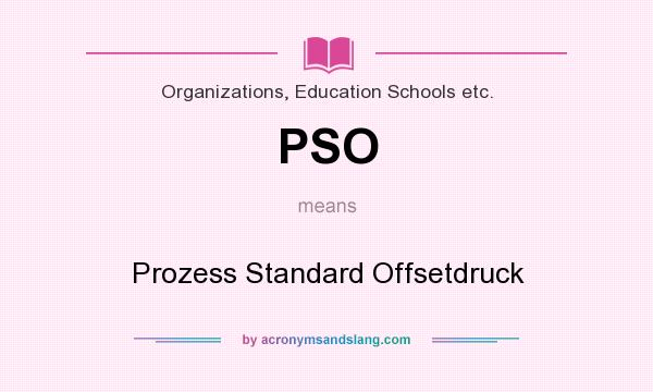 What does PSO mean? It stands for Prozess Standard Offsetdruck