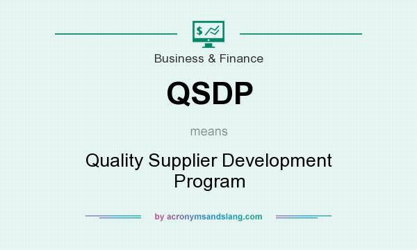 What does QSDP mean? It stands for Quality Supplier Development Program