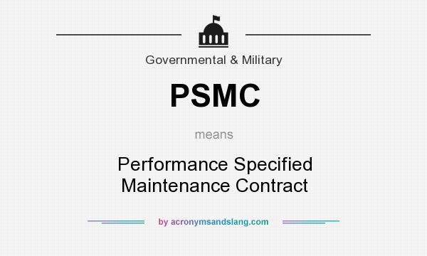 What does PSMC mean? It stands for Performance Specified Maintenance Contract