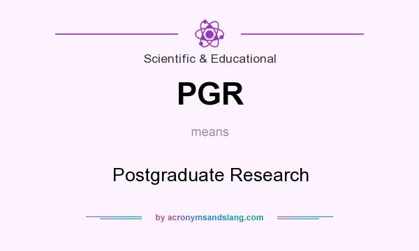 What does PGR mean? It stands for Postgraduate Research