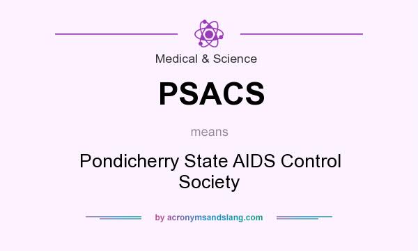 What does PSACS mean? It stands for Pondicherry State AIDS Control Society