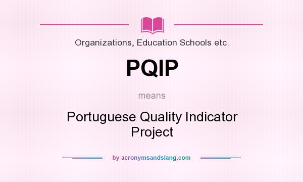 What does PQIP mean? It stands for Portuguese Quality Indicator Project
