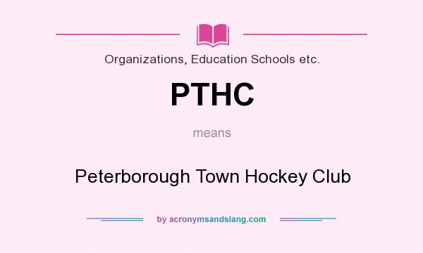 What does PTHC mean? It stands for Peterborough Town Hockey Club