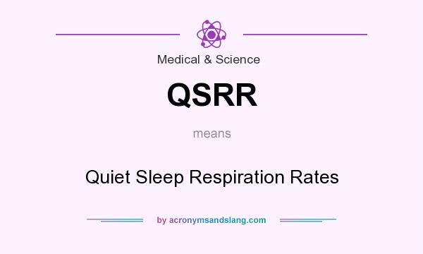 What does QSRR mean? It stands for Quiet Sleep Respiration Rates