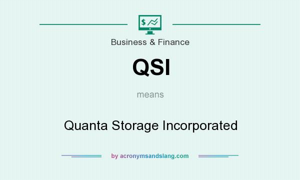 What does QSI mean? It stands for Quanta Storage Incorporated