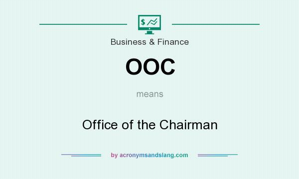 What does OOC mean? It stands for Office of the Chairman