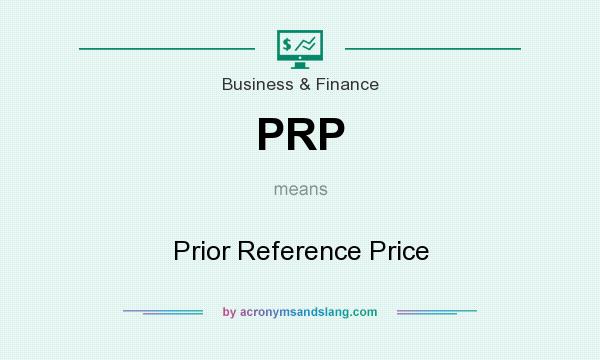What does PRP mean? It stands for Prior Reference Price
