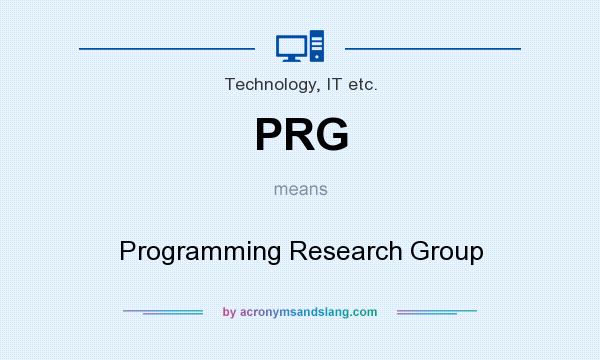 What does PRG mean? It stands for Programming Research Group