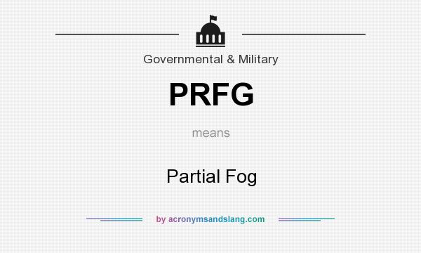 What does PRFG mean? It stands for Partial Fog