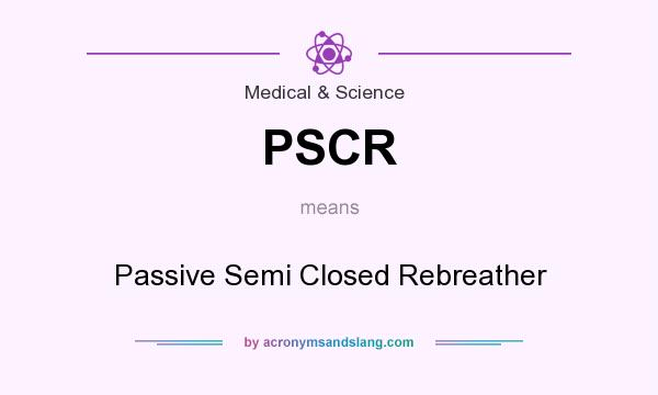 What does PSCR mean? It stands for Passive Semi Closed Rebreather