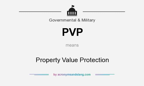 What does PVP mean? It stands for Property Value Protection