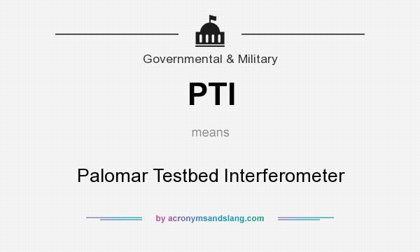 What does PTI mean? It stands for Palomar Testbed Interferometer