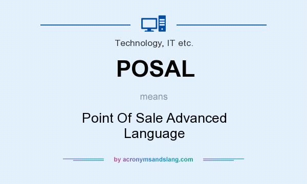 What does POSAL mean? It stands for Point Of Sale Advanced Language