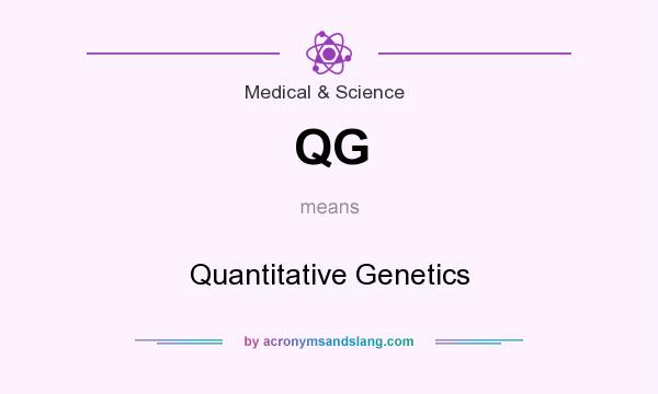 What does QG mean? It stands for Quantitative Genetics