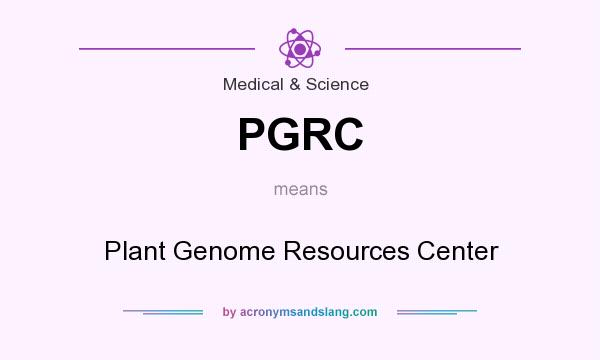 What does PGRC mean? It stands for Plant Genome Resources Center
