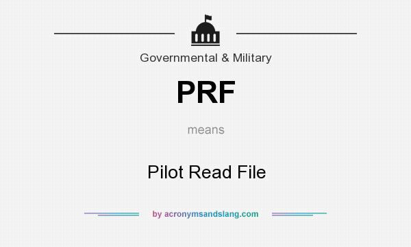What does PRF mean? It stands for Pilot Read File