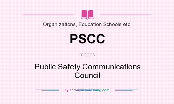 What does PSCC mean? It stands for Public Safety Communications Council