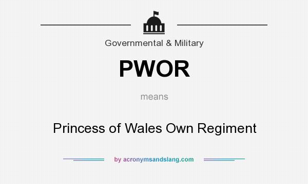 What does PWOR mean? It stands for Princess of Wales Own Regiment