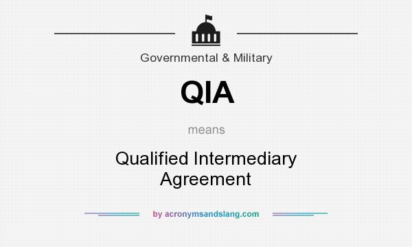 What does QIA mean? It stands for Qualified Intermediary Agreement