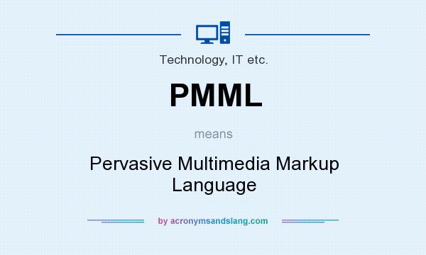 What does PMML mean? It stands for Pervasive Multimedia Markup Language