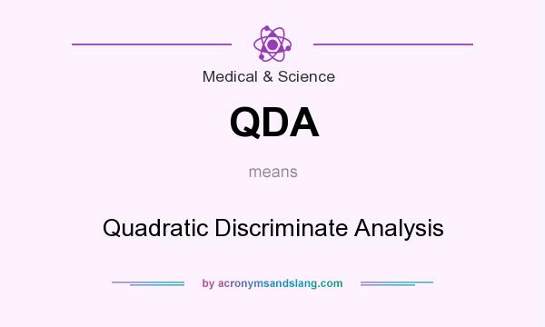 What does QDA mean? It stands for Quadratic Discriminate Analysis
