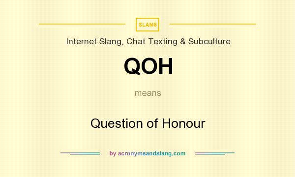 What does QOH mean? It stands for Question of Honour