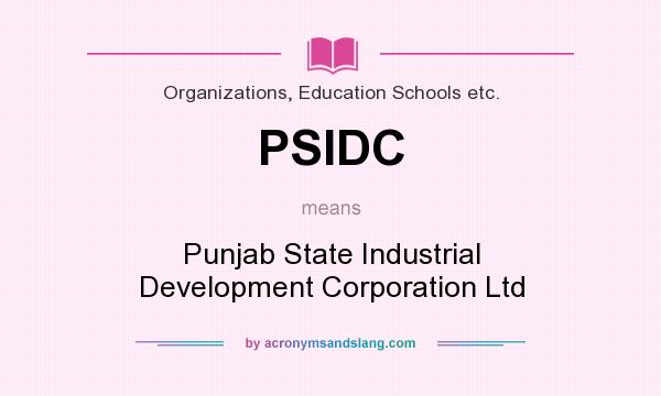 What does PSIDC mean? It stands for Punjab State Industrial Development Corporation Ltd