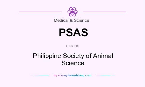 What does PSAS mean? It stands for Philippine Society of Animal Science