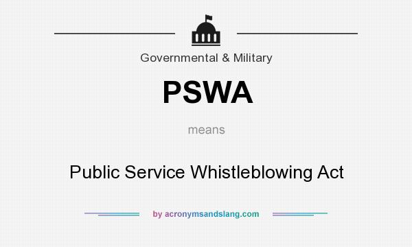 What does PSWA mean? It stands for Public Service Whistleblowing Act