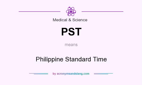 What does PST mean? It stands for Philippine Standard Time